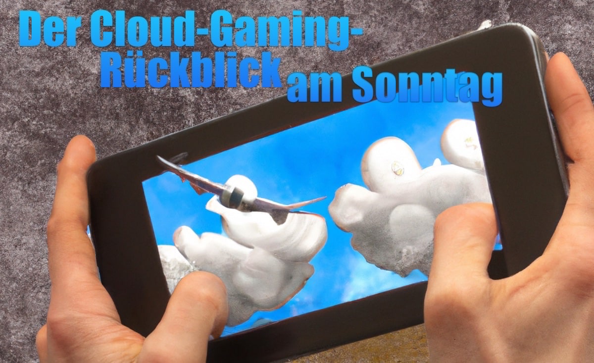 Der Cloud-Gaming-Rückblick am Sonntag – KW 51