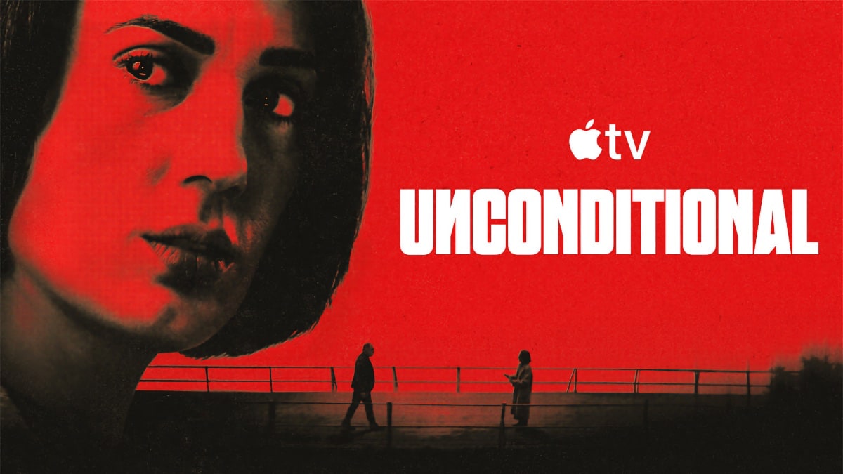 Apple TV: Trailer zur neuen Serie Unconditional ist da