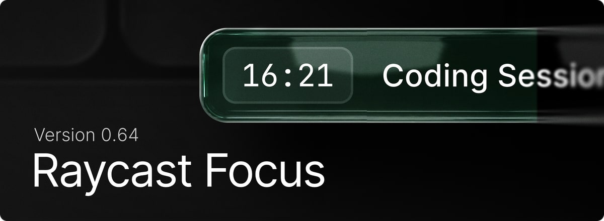 Raycast: Fokus-Sitzungen sind in V2 zurück & erstmals für Windows-Nutzer verfügbar
